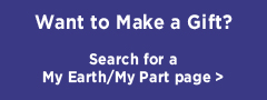Want to Make A Gift? Search for a My Earth/My Part Page